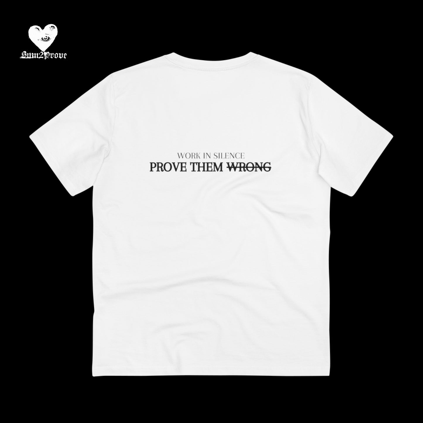 "PROVE THEM WRONG" T-SHIRT