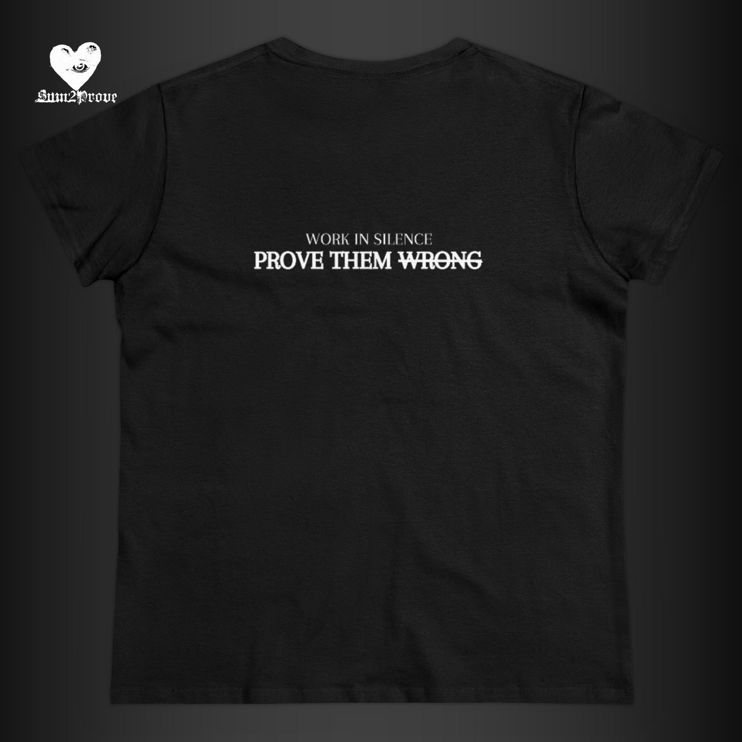 "PROVE THEM WRONG" T-SHIRT SCHWARZ FRAUEN